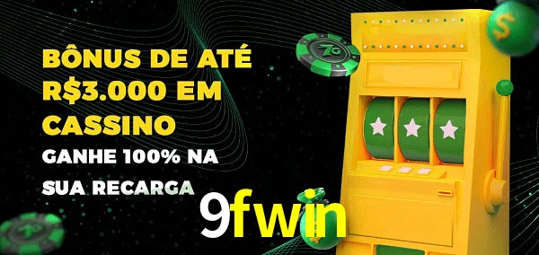 9fwin melhor bônus de depósito